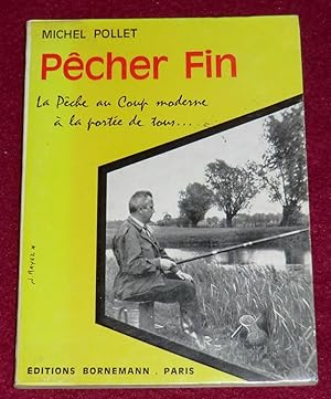 Seller image for PCHER FIN - La pche au coup moderne  la porte de tous for sale by LE BOUQUINISTE