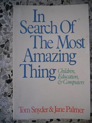 Imagen del vendedor de In search of the most amazing thing - Children, education, & computers a la venta por Frederic Delbos