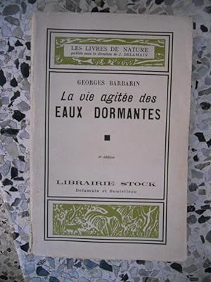 Imagen del vendedor de La vie agitee des eaux dormantes a la venta por Frederic Delbos