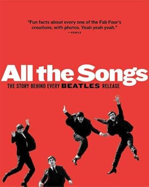 Bild des Verkufers fr All the Songs : The Story Behind Every Beatles Release zum Verkauf von AHA-BUCH GmbH