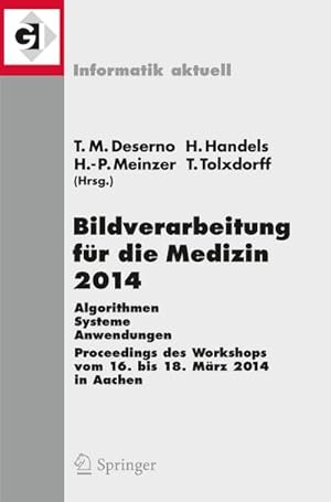 Immagine del venditore per Bildverarbeitung fr die Medizin 2014 : Algorithmen - Systeme - Anwendungen Proceedings des Workshops vom 16. bis 18. Mrz 2014 in Aachen venduto da AHA-BUCH GmbH