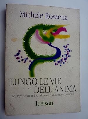 Seller image for "LUNGO LE VIE DELL'ANIMA Le tappe del cammino psicologico verso nuovi orizzonti" for sale by Historia, Regnum et Nobilia