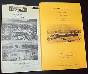 Seller image for DISCOVER PROVO UTAH / EARLY PICTORIAL PROVO BY WILLIAM M. WILSON AND EARLY HISTORY OF PROVO BY J. MARINUS JENSEN for sale by Wilson Book Research