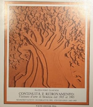 Image du vendeur pour Continuit e ritrovamento: l'Istituto d'arte di Siracusa dal 1915 al 1983 mis en vente par Antica Libreria di Bugliarello Bruno S.A.S.