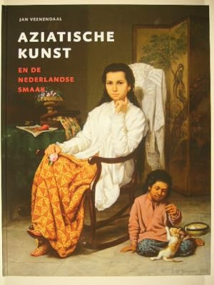 Bild des Verkufers fr Aziatische kunst en de Nederlandse smaak. zum Verkauf von Gert Jan Bestebreurtje Rare Books (ILAB)