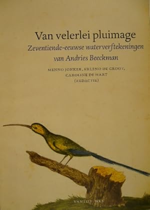 Bild des Verkufers fr Van velerlei pluimage. Zeventiende-eeuwse aquarellen van Andries Beeckman. zum Verkauf von Gert Jan Bestebreurtje Rare Books (ILAB)