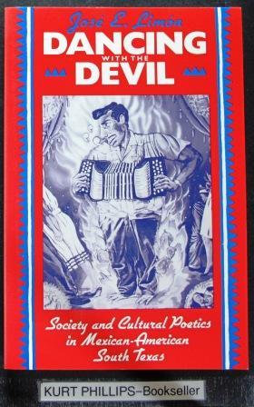 Dancing With the Devil: Society and Cultural Poetics in Mexican-American South Texas