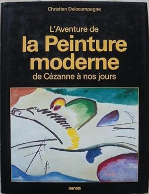 Seller image for L'aventure de la peinture moderne de Czanne  nos jours. for sale by Librairie les mains dans les poches