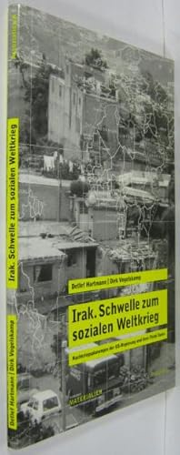 Bild des Verkufers fr Irak. Schwelle zum sozialen Weltkrieg. [Nachkriegsplanungen der US-Regierung und ihrer Think Tanks]. zum Verkauf von Rotes Antiquariat