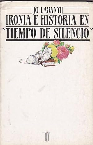 Imagen del vendedor de Irona e historia en "Tiempo de silencio" a la venta por LIBRERA GULLIVER