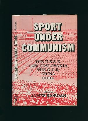Imagen del vendedor de Sport Under Communism; The U.S.S.R., Czechoslovakia, The G.D.R., China, Cuba a la venta por Little Stour Books PBFA Member