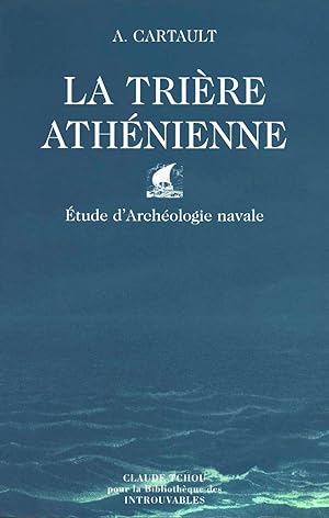 La Trière athénienne. Etude d'archéologie navale