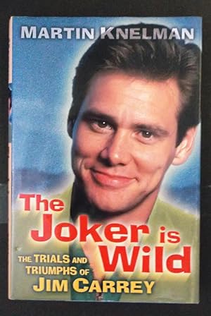 Bild des Verkufers fr The Joker is Wild - The Trials and Triumphs of Jim Carrey zum Verkauf von Calm Water Books