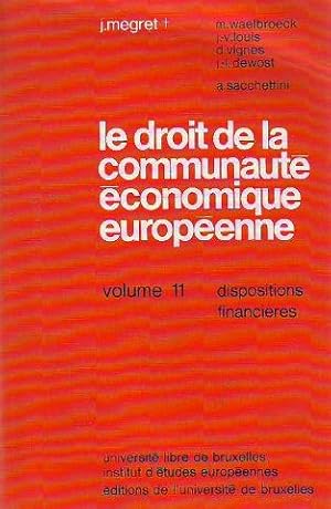LE DROIT DE LA COMMUNAUTE ECONOMIQUE EUROPEENNE. VOLUME 11: DISPOSITIONS FINANCIERES.