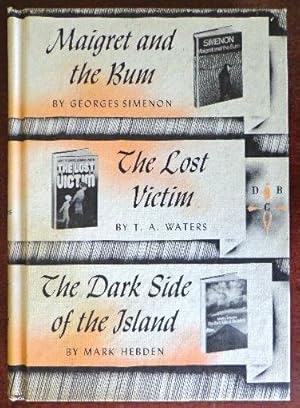 Seller image for Maigret and the Bum; The Lost Victim; Dark Side of the Island for sale by Canford Book Corral