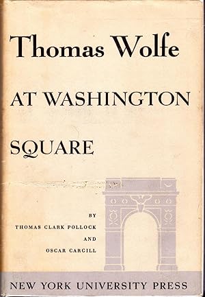 Imagen del vendedor de Thomas Wolfe At Washington Square a la venta por Dorley House Books, Inc.