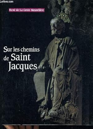 Bild des Verkufers fr SUR LES CHEMINS DE SAINT JACQUES. zum Verkauf von Le-Livre