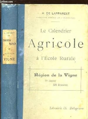 Bild des Verkufers fr LE CALENDRIER AGRICOLE A L'ECOLE RURALE - REGION DE LA VIGNE - 71 LECONS - 325 GRAVURES / 2e EDITION. zum Verkauf von Le-Livre