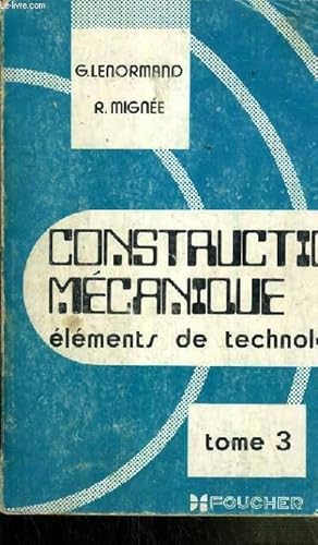 Seller image for CONSTRUCTION MECANIQUE - ELEMENTS DE TECHNOLOGIE TOME 3 / TRANSMISSION DU MOUVEMENT CIRCULAIRE. for sale by Le-Livre