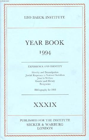 Seller image for LEO BAECK INSTITUTE, YEAR BOOK XXXIX, 1994 (Contents: EXPERIENCE AND IDENTITY. Identity and Emancipation Jewish Responses to National Socialism Jews in Welfare Gender and History Emigration. Bibliography for 1993) for sale by Le-Livre