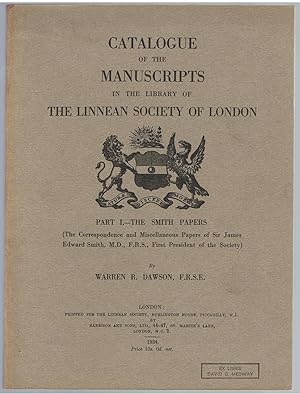 Catalogue of the Manuscripts on the library of the Linnean Society of London. Part I. The Smith P...