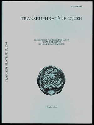 Transeuphratène. Recherches pluridisciplinaires sur une province de l'Empire achéménide. Tome XXV...