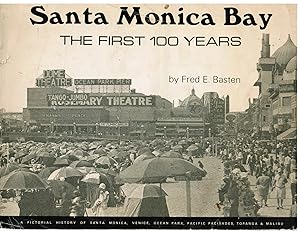 Seller image for Santa Monica Bay: The First 100 Years a Pictorial History of Santa Monica, Venice, Ocean Park, Pacific Palisades, Topanga, & Malibu for sale by Ocean Tango Books