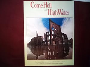 Seller image for Come Hell and High Water. The Incredible Story of the 1997 Red River Flood. for sale by BookMine