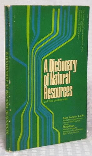 Bild des Verkufers fr A Dictionary of Natural Resources and Their Principal Uses zum Verkauf von you little dickens