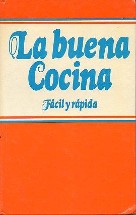 Immagine del venditore per LA BUENA COCINA FCIL Y RPIDA. venduto da angeles sancha libros