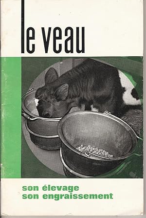 Immagine del venditore per le veau: son levage, son engraissement venduto da Bouquinerie L'Ivre Livre