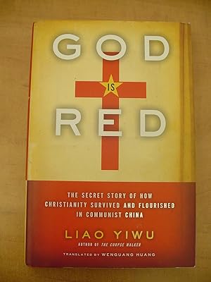 Seller image for God Is Red : The Secret Story of How Christianity Survived and Flourished in Communist China for sale by By The Lake Books
