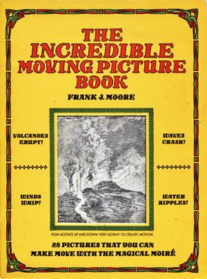 The Incredible Moving Picture Book