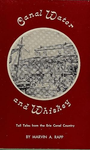 Seller image for CANAL WATER AND WHISKEY : Tall Tales From The Erie Canal Country for sale by Gibbs Books