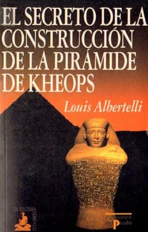 EL SECRETO DE LA CONSTRUCCION DE LA PIRAMIDE DE KHEOPS