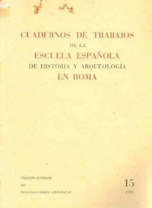 CUADERNOS DE TRABAJO DE LA ESC. ESPAÑOLA DE Hª Y ARQUEOLOGIA EN ROMA. Nº 15 (1981)