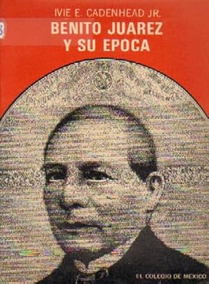 BENITO JUAREZ Y SU EPOCA