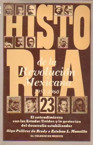 HISTORIA DE LA REVOLUCION MEXICANA. EL ENTENDIMIENTO CON LOS ESTADOS UNIDOS Y LA GESTACION DEL