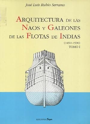 ARQUITECTURA DE LAS NAOS Y GALEONES DE LA FLOTA DE INDIAS (1492-1690)