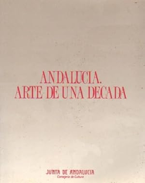 ANDALUCIA. ARTE DE UNA DECADA