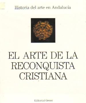 HISTORIA DEL ARTE EN ANDALUCIA. TOMO 3. EL ARTE DE LA RECONQUISTA CRISTIANA
