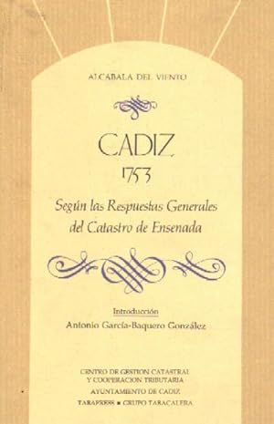 CADIZ, 1753. SEGUN LAS REPUESTAS GENERALES DEL CATASTRO DE ENSENADA