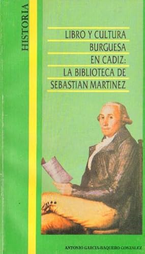 LIBRO Y CULTURA BURGUESA EN CADIZ: BIBILOTECA DE SABASTIAN MARTINEZ