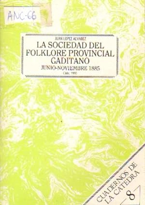 LA SOCIEDAD DEL FOLKLORE PROVINCIAL GADITANO. JUNIO-NOVIEMBRE 1.985