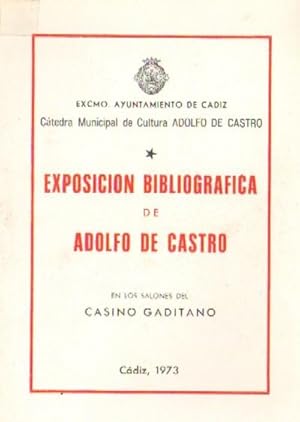 EXPOSICION BIBLIOGRAFICA DE ADOLFO DE CASTRO. 150 ANIV. DEL NACIMIENTO