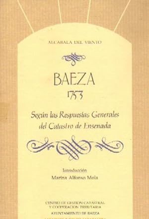 BAEZA, 1753. SEGUN LAS RESPUESTAS GENERALES DEL CATASTRO DE ENSENADA.