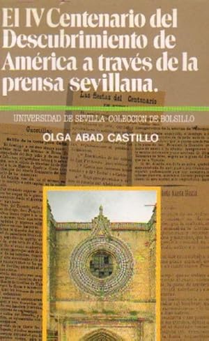 Seller image for EL IV CENTENARIO DEL DESCUBRIMIENTO DE AMERICA A TRAVES DE LA PRENSA SEVILLANA for sale by Librera Raimundo
