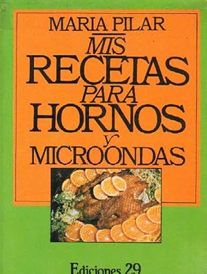 MIS RECETAS PARA HORNOS Y MICROONDAS