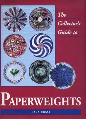 THE COLLECTOR'S GUIDE TO PAPER WEIGHTS