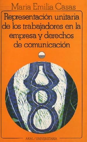 REPRESENTACION UNITARIA DE TRABAJADORES EN EMPRESA Y DERECHOS COMUNICACIÓN